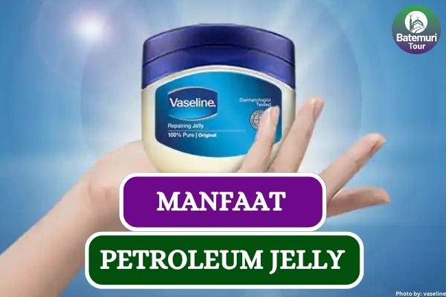 10 Manfaat Petroleum Jelly yang Praktis Untuk Dibawa Umrah